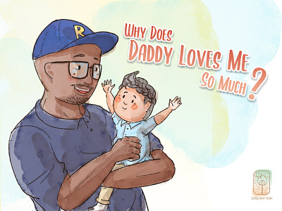 Why Does Daddy Loves Me So Much? book children book cover design design drawing illustration watercolor