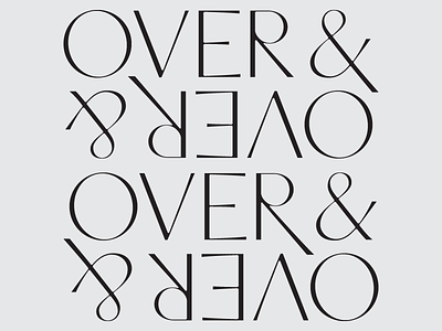 Over & Over ampersand design layout lettering over and over type typography