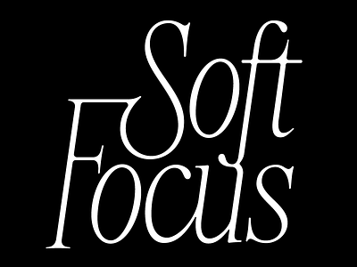 Soft Focus design lettering type typebytina typography