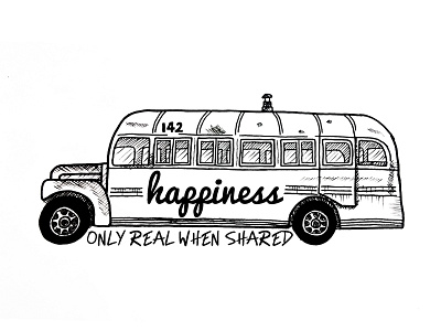 Happines only real when shared 142 bus drawing handmade happiness illustration into the wild lettering letters magic movie typography