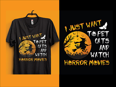 I Just Want to Pet Cats And Watch Horror Movies-Halloween Tshirt cat design dog dog halloween t shirt graphic design graphics halloween t shirt hpet pet halloween t shirt pets puppy
