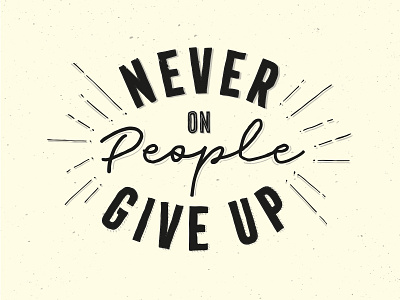 Never Give Up On People