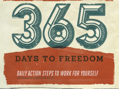 365 Days to Freedom Ad industrial paid to exist retro texture typography vintage