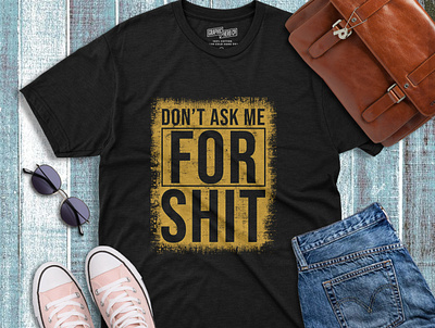 T shirt design ( Don't ask me for shit) adobe photoshop design graphic design illustration marcendise t shirt design typography t shirt design vector t shirt design