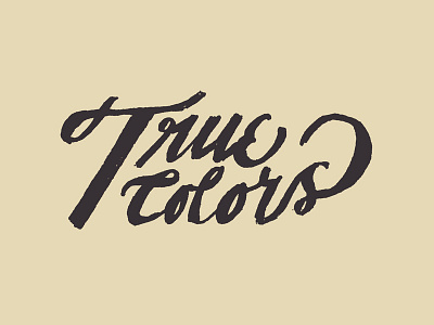 True Colors hand lettering hand type type typography