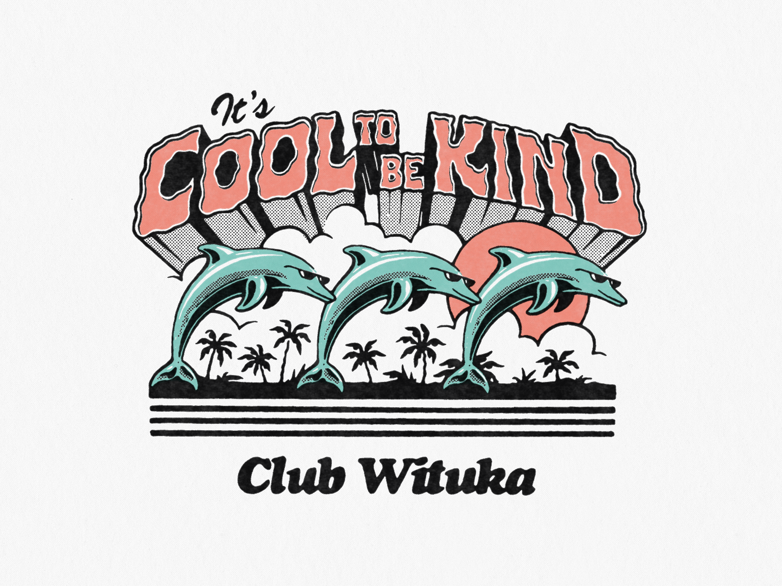 It's Cool to Be Kind club design dolphins holiday illustration palms resort retro skate surf tropical vacation vibes wituka
