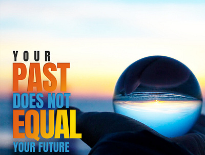 Your Past Does Not Equal Your Future