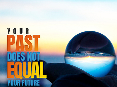 Your Past Does Not Equal Your Future