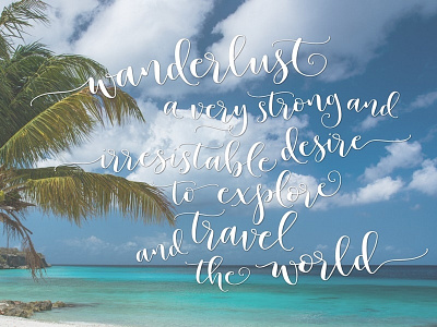 Wanderlust calligraphy font hand lettered hand made lettering sweet type typrography wanderlust