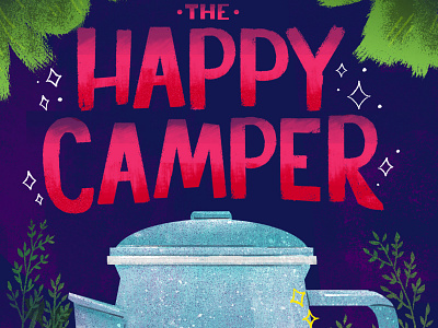 The Happy Camper camp camper camping coffee cute handlettering illustration lettering robin sheldon typer
