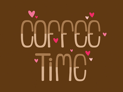 Coffee Time brown coffee cute design heart hearts illustration robin sheldon type