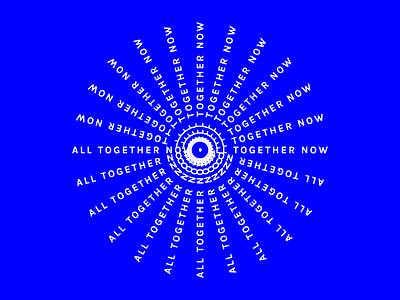 All Together Now art artwork badge logotype minimal positivity simplicity text art type typography word art