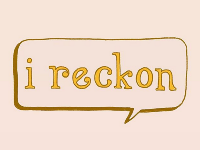 "I Reckon" procreate app hand drawn hand drawn type quote art quote illustration illustrated type type daily graphic design typography art typography