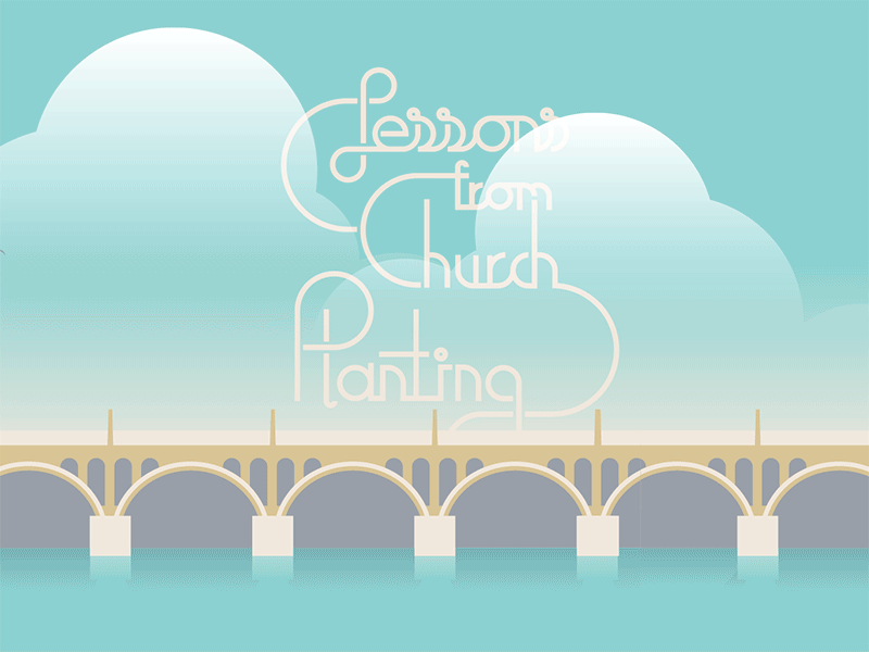 Lessons in Church Planting after effects ancient animation church design church logo design designs gif illustration illustrator lettering lettering art logo logotype logotypes minimal series brand skyline typography vector