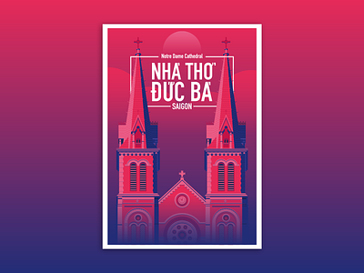 Notre Dame Cathedral at Saigon adobe illustrator adobeillustrator design draw flat illustration illustrator poster vector
