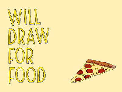 Will Draw For Pizza colorful food food illustration funny graphic design hand illustration hand lettering illustration joke pen and paper pizza red yellow yum