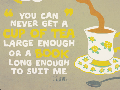 Tea Print - Colour Option 1 c.s. lewis cuppa quote tea tea cup teacup