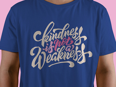 Kindness is not a weakness apparel lettering t shirt tshirt type typography