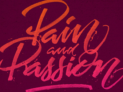 Pain And Passion calligraphy lettering parallel pen