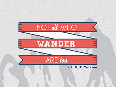 Not All Who Wander Are Lost cs6 illustration illustrator jrr mountain mountains quote ribbon tolkien