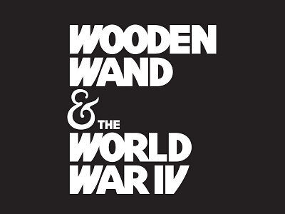 Wooden Wand & the World War IV custom type hand drawn records typography