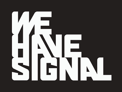 new logo for We Have Signal custom lettering logo music tv