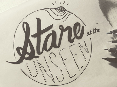 Stare At The Unseen hand lettering illustration