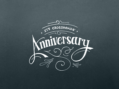 Chalk Work: Anniversary anniversary chalk crossroads hand letter lettering type typography