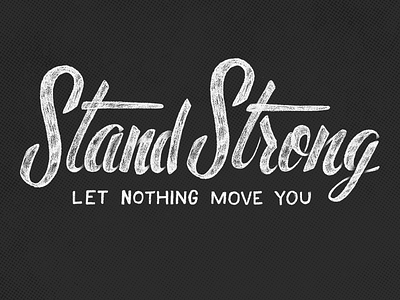 Stand Strong flourish hand lettering letter lettering script stand strong tmoneydesign type typography