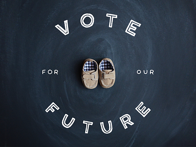 #GoVote baby black chalk election day future lettering tmoneydesign typography vote