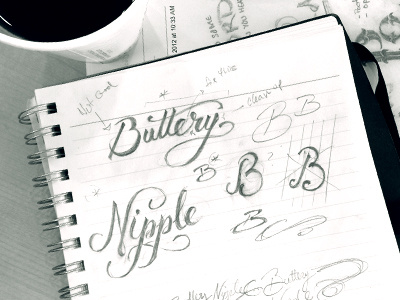 Work In Progress b buttery doodle n nipple script sketch tea type typography