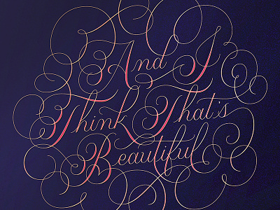 And I Think That's Beautiful and i think thats beautiful calligraphy cursive flourish goodtype jollibee lettering meme script typography