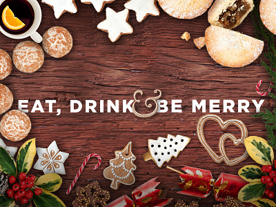 Eat, Drink & Be Merry christmas food photography typography wood