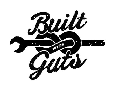 Built With Guts black lettering logo type typography wrench