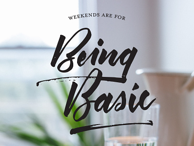 Weekends are for Being Basic branding brushlettering design graphic handlettering lettering typography