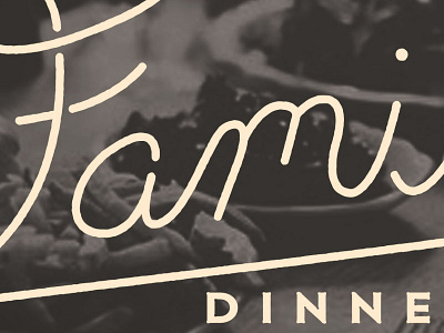 Family Dinner Welcome1 cursive dinner fade family hand drawn neutral photo saturday sketch type