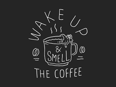 Smell The Coffee