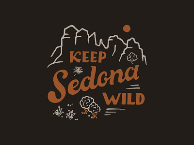 Keep Sedona Wild branding handlettering illustration inspiration lettering merch design skitchism t shirt typography vintage