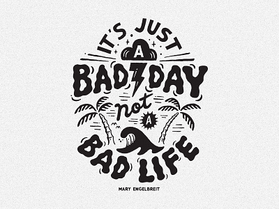 It's just a Bad Day branding handlettering illustration inspiration lettering merch design skitchism t shirt typography vintage
