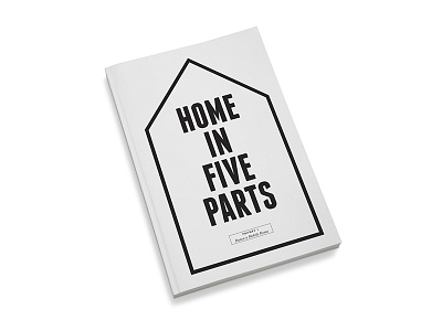 Home in Five Parts