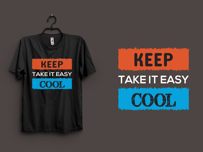 Keep Take It is Easy Cool T-shirt Design