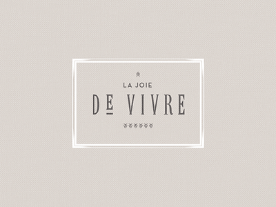 Joie De Vivre