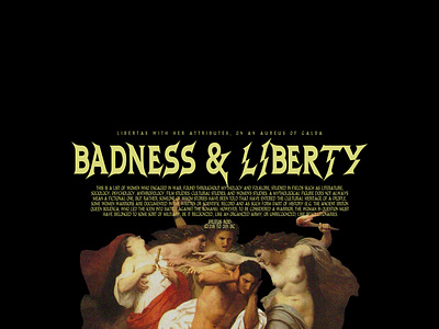 BADNESS & LIBERTY (AVAILABLE) $30