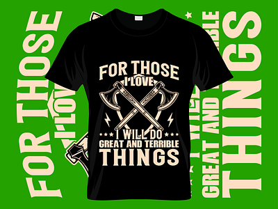 I will do great & terrible things Typography T shirt design