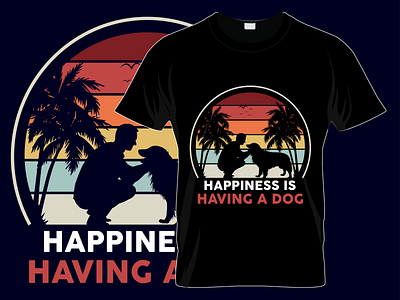 Happiness Is Having Dog Graphic T shirt Design manualtshirtdesign