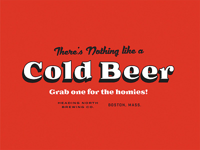 Cold Beer for the Homies! ad beer boston homies signage snowboarding vintage