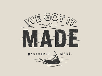 We Got It Made apparel brand brand development branding island nantucket ocean t shirt typography