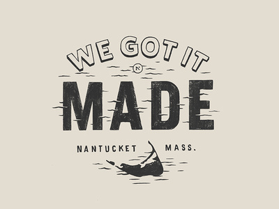 We Got It Made