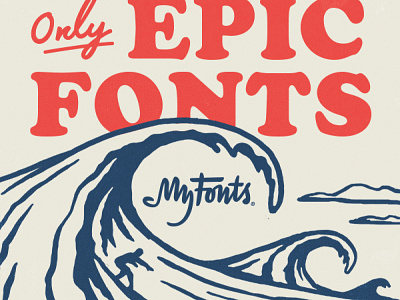 Only Epic Fonts beach fonts illustration myfonts ocean surf typography waves