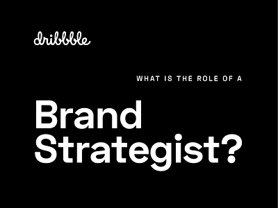 Dribbble / Brand Strategy brand strategy